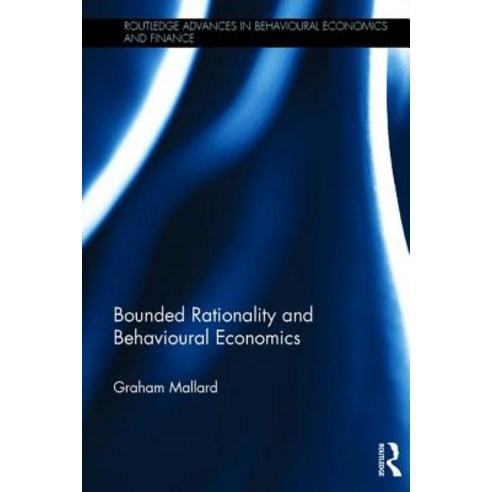 Bounded Rationality and Behavioural Economics Hardcover, Routledge