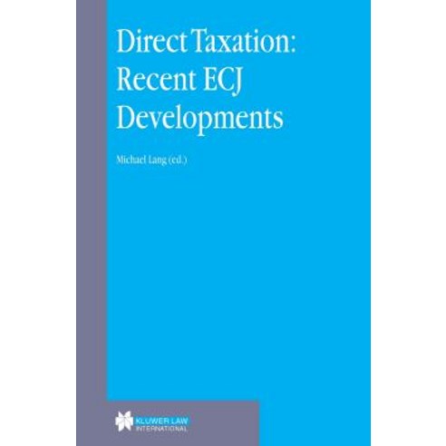 Direct Taxation: Recent Ecj Developments: Recent Ecj Developments Hardcover, Kluwer Law International