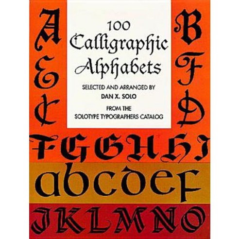 100 Calligraphic Alphabets Paperback, Dover Publications