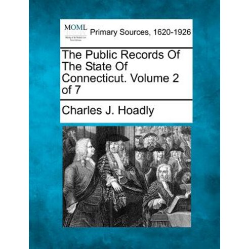The Public Records of the State of Connecticut. Volume 2 of 7 Paperback, Gale, Making of Modern Law
