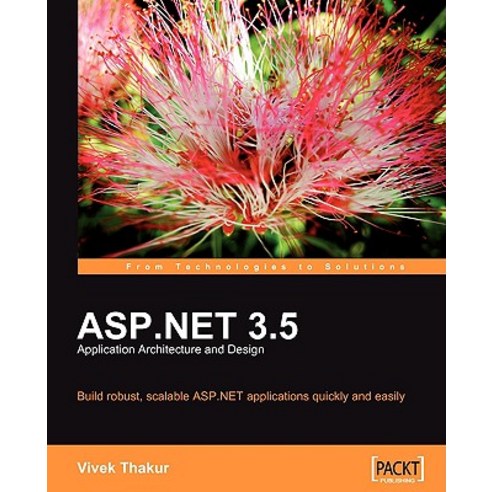 ASP.Net 3.5 Application Architecture and Design Paperback, Packt Publishing