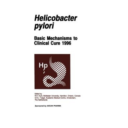 Helicobacter Pylori: Basic Mechanisms to Clinical Cure 1996 Hardcover, Springer