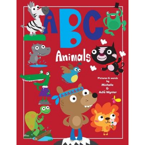 ABC Animals Paperback, Createspace Independent Publishing Platform
