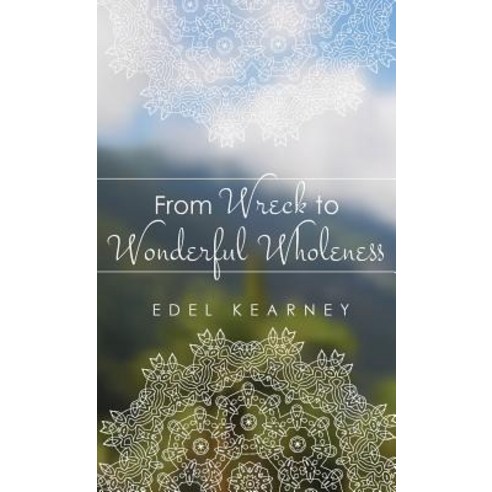From Wreck to Wonderful Wholeness Hardcover, Resource Publications (CA)