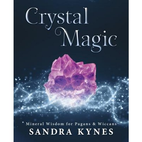 Crystal Magic: Mineral Wisdom for Pagans & Wiccans Paperback, Llewellyn Publications