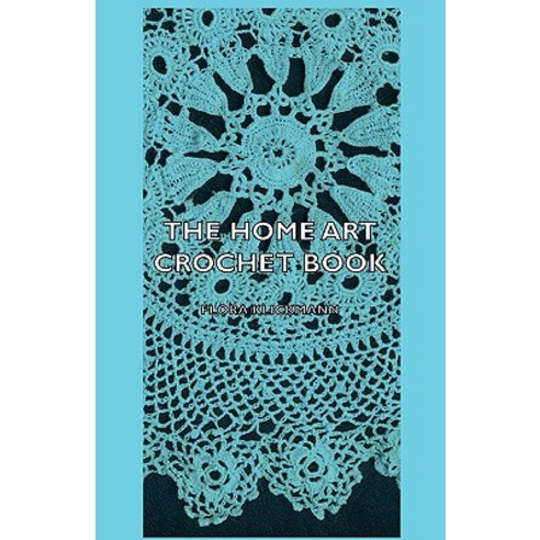 The Home Art Crochet Book Paperback, Hesperides Press