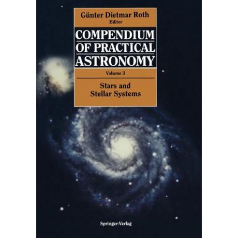 Compendium of Practical Astronomy: Volume 3: Stars and Stellar Systems Paperback, Springer
