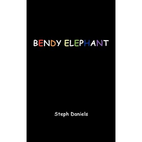 Bendy Elephant Paperback, Authorhouse