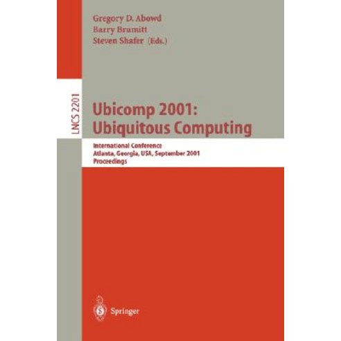 Ubicomp 2001: Ubiquitous Computing: International Conference Atlanta Georgia USA September 30 - October 2 2001 Proceedings Paperback, Springer