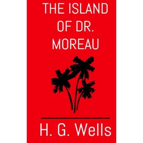 The Island of Dr. Moreau: The Aston & James Collection Paperback, Aston & James Publishing, LLC