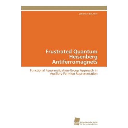 Frustrated Quantum Heisenberg Antiferromagnets Paperback, Sudwestdeutscher Verlag Fur Hochschulschrifte