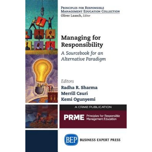 Managing for Responsibility: A Sourcebook for an Alternative Paradigm Paperback, Business Expert Press