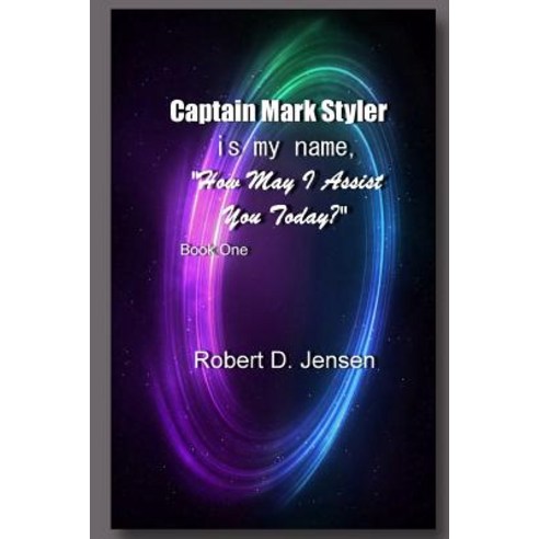 Captain Mark Styler Is My Name How May I Help You Today? Paperback, Lulu.com