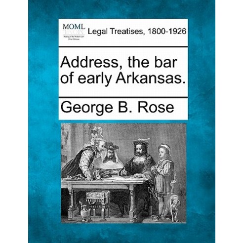 Address the Bar of Early Arkansas. Paperback, Gale Ecco, Making of Modern Law