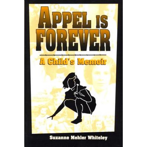 Appel Is Forever: A Child''s Memoir Paperback, Wayne State University Press