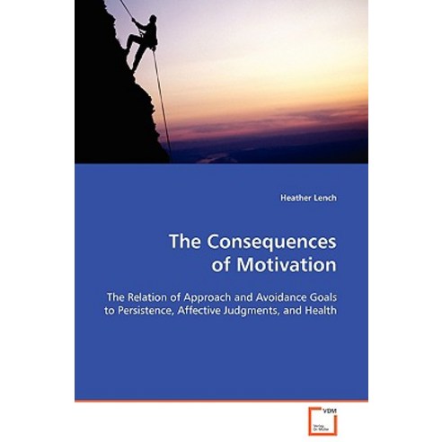 The Consequences of Motivation Paperback, VDM Verlag