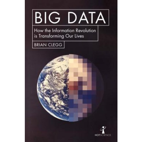 Big Data: How the Information Revolution Is Transforming Our Lives Paperback, Icon Books