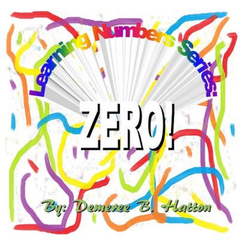 Zero! Paperback, Createspace Independent Publishing Platform