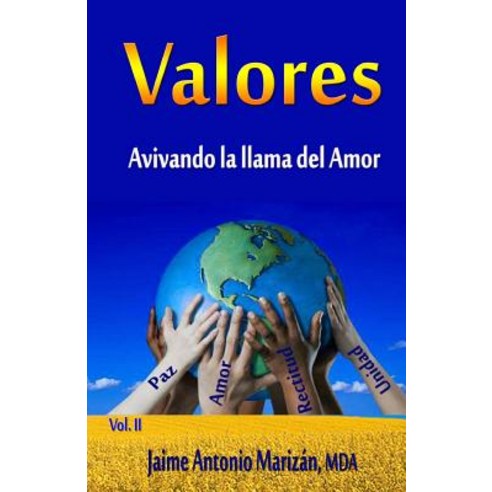 Valores: Avivando La Llama del Amor Paperback, Createspace Independent Publishing Platform