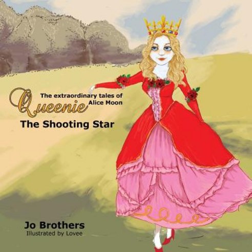 The Extraordinary Tales of Queenie Alice Moon - The Shooting Star Paperback, Perpetuity Media Limited