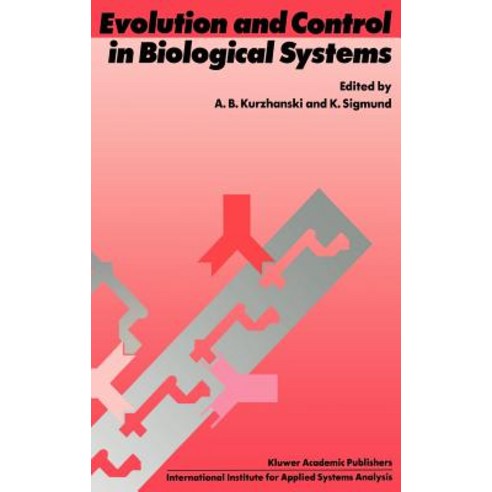 Evolution and Control in Biological Systems: Proceedings of the Iiasa Workshop Laxenburg Austria 30 November 4 December 1987 Hardcover, Springer