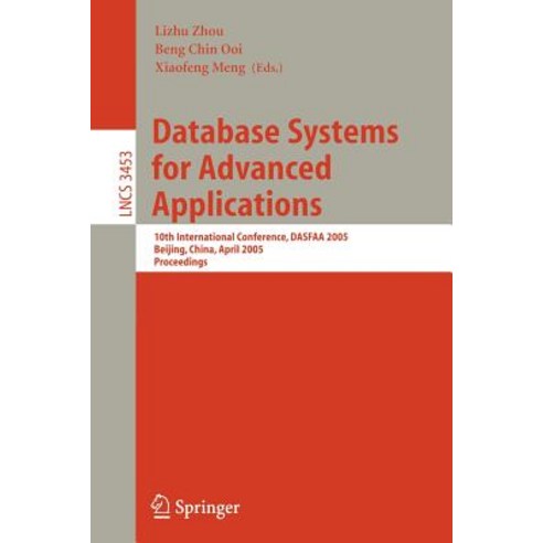 Database Systems for Advanced Applications: 10th International Conference Dasfaa 2005 Beijing China April 17-20 2005 Proceedings Paperback, Springer