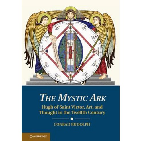 The Mystic Ark: Hugh of Saint Victor Art and Thought in the Twelfth Century Hardcover, Cambridge University Press