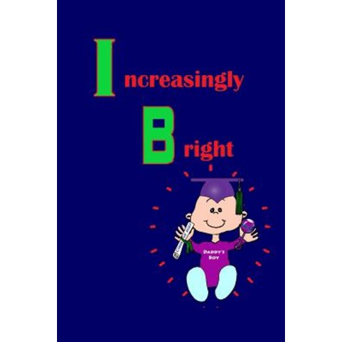 Increasingly Bright: Getting Smarter Each Day Paperback, Createspace Independent Publishing Platform