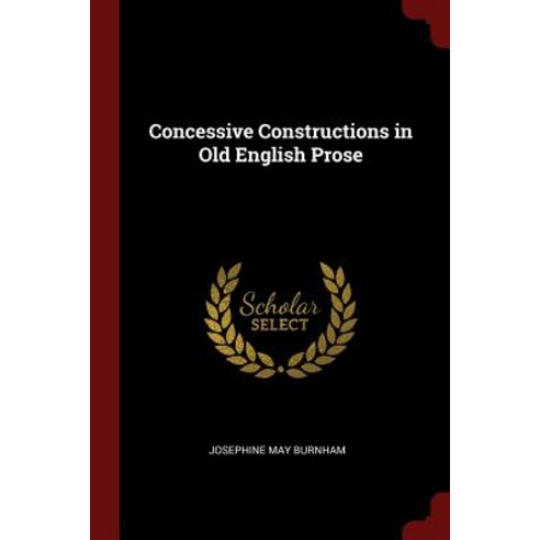 Concessive Constructions in Old English Prose Paperback, Andesite Press
