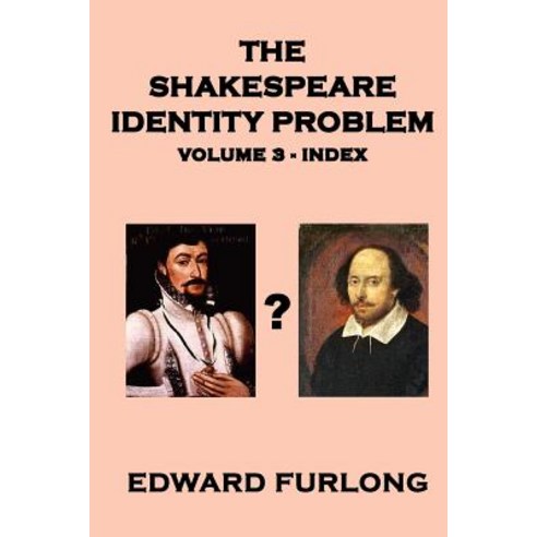 The Shakespeare Identity Problem Volume 3 Paperback, Createspace Independent Publishing Platform