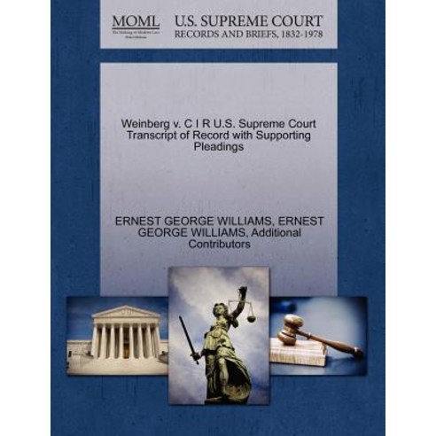 Weinberg V. C I R U.S. Supreme Court Transcript of Record with Supporting Pleadings Paperback, Gale Ecco, U.S. Supreme Court Records