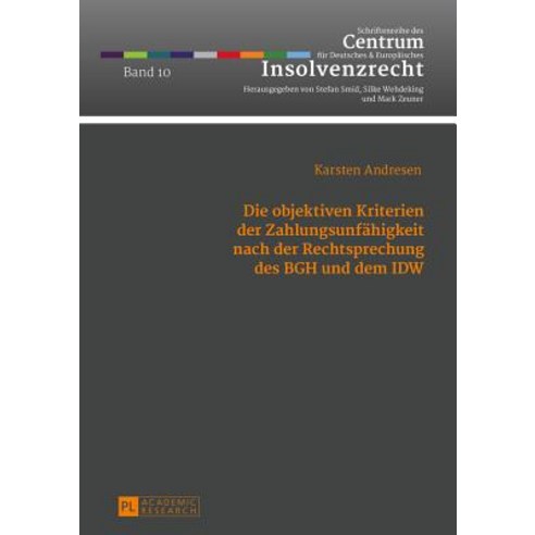Die Objektiven Kriterien Der Zahlungsunfaehigkeit Nach Der Rechtsprechung Des Bgh Und Dem IDW Hardcover, Peter Lang Gmbh, Internationaler Verlag Der W