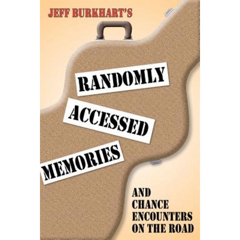 Randomly Accessed Memories: And Chance Encounters on the Road Paperback, All Access Publishing