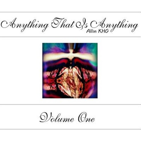 Anything That Is Anything - Volume One Paperback, Createspace Independent Publishing Platform