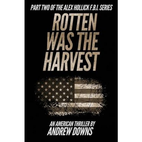 Rotten Was the Harvest Paperback, Createspace