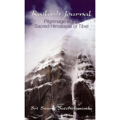 Kailash Journal: Pilgrimage Into the Himalayas Paperback, Integral Yoga Publications