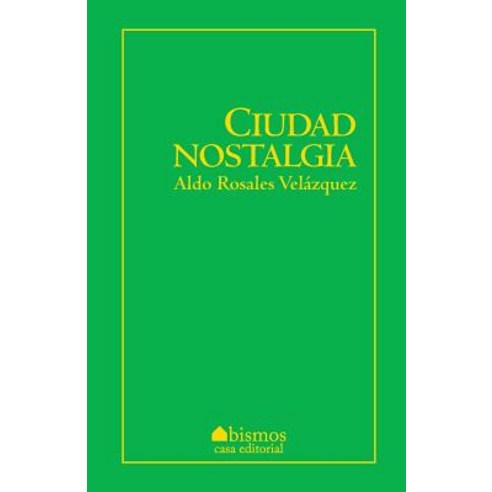 Ciudad Nostalgia Paperback, Createspace Independent Publishing Platform