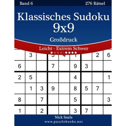 Klassisches Sudoku 9x9 Grodruck - Leicht Bis Extrem Schwer - Band 6 ...