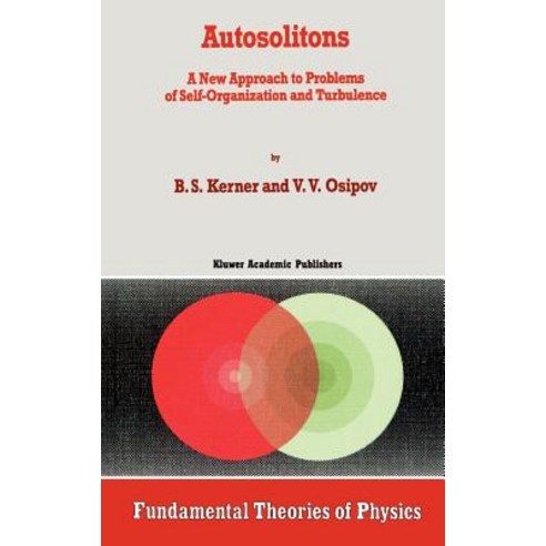 Autosolitons: A New Approach to Problems of Self-Organization and Turbulence Hardcover, Springer