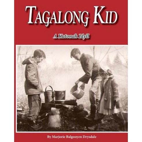 Tagalong Kid Color Version: A Katonah Idyll Paperback, Createspace Independent Publishing Platform