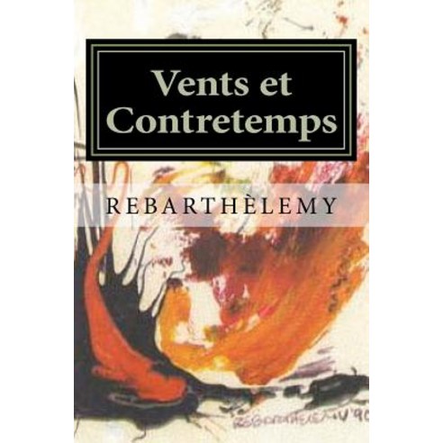 Vents Et Contretemps: Spirale Paperback, Createspace Independent Publishing Platform
