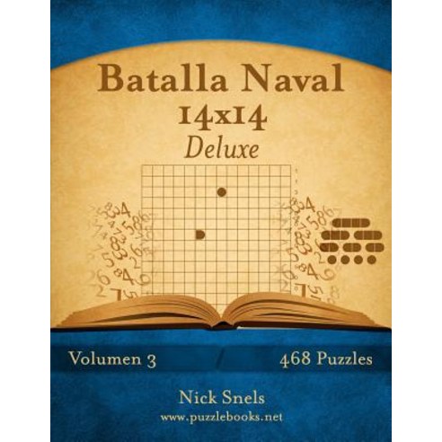 Batalla Naval 14x14 Deluxe - Volumen 3 - 468 Puzzles Paperback, Createspace Independent Publishing Platform