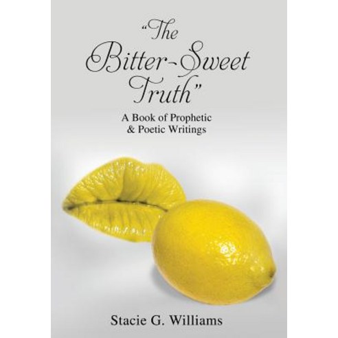 The Bitter-Sweet Truth Paperback, Xulon Press