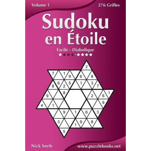 Sudoku En Etoile - Facile a Diabolique - Volume 1 - 276 Grilles Paperback, Createspace Independent Publishing Platform