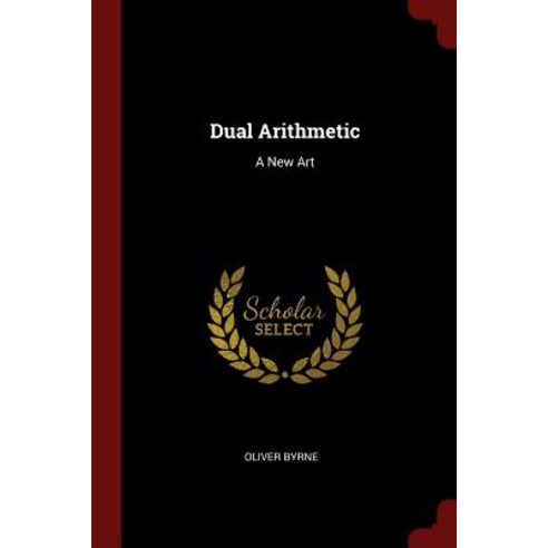Dual Arithmetic: A New Art Paperback, Andesite Press