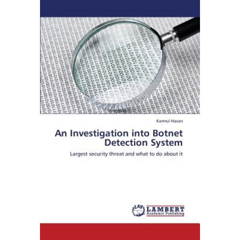 An Investigation Into Botnet Detection System Paperback, LAP Lambert Academic Publishing