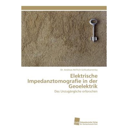 Elektrische Impedanztomografie in Der Geoelektrik Paperback, Sudwestdeutscher Verlag Fur Hochschulschrifte