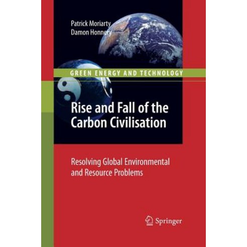 Rise and Fall of the Carbon Civilisation: Resolving Global Environmental and Resource Problems Paperback, Springer