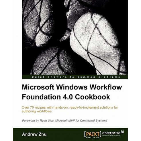 Microsoft Windows Workflow Foundation 4.0 Cookbook, Packt Publishing