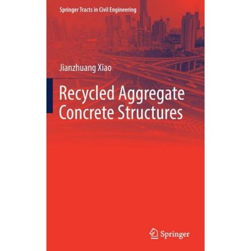 Recycled Aggregate Concrete Structures Hardcover, Springer